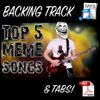 Top 5 Meme Songs On Guitar Tabs & Backing Tracks