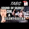 Sound Of Silence On A Silent Guitar - Tabs