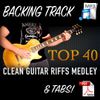 Top 40 Clean Guitar Riffs | Tabs & Backing Track