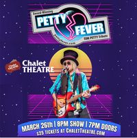Petty Fever at Chalet Theater