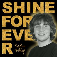 Shine Forever  by Dylan Finley