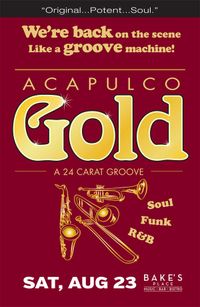 ** SOLD OUT** Acapulco Gold Comes to Bake's Place