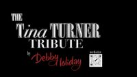 The Tina Turner Tribute by Debby Holiday