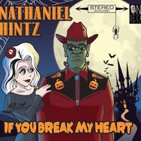 If You Break My Heart by Nathaniel Hintz