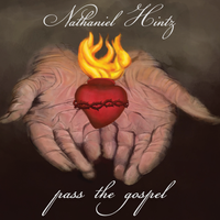 Pass The Gospel by Nathaniel Hintz