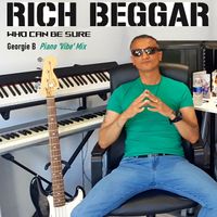 Who Can Be Sure (Georgie B 'Piano Vibe' Mix) by Rich Beggar