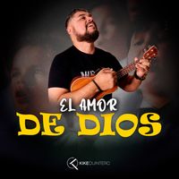 El amor de Dios de Kike Quintero