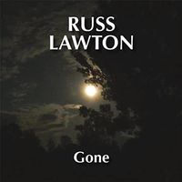 Gone by Russ Lawton