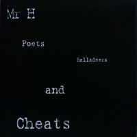 Poets,Balladeers and Cheats by Mr H