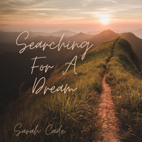 Searching For A Dream by Sarah Cade