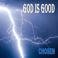 God is Good by Chosen Worship Band