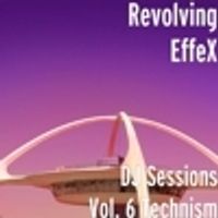 DJ Sessions Vol 6 Technism by Revolving EffeX
