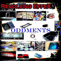ODDMENTS by Revolving EffeX