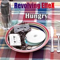 Hungry by Revolving EffeX