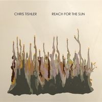 Reach For The Sun by Chris Tishler