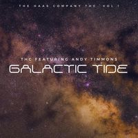 Galactic Tide: THC featuring Andy Timmons by The Haas Company