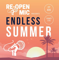 Re-Open Mic presents ENDLESS SUMMER