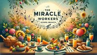 The Miracle Workers Sunday Gospel Brunch