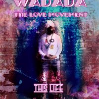 This Life by Wadada: The Love Movement