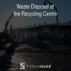 Waste Disposal At The Recycling Centre