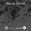 Rain on Tin Foil