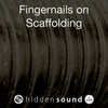 Fingernails On Scaffolding