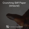 Crunching Stiff Paper (Binaural)