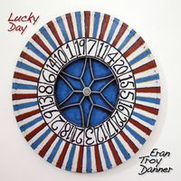 Lucky Day by Eran Troy Danner