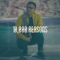 10,000 REASONS (ALTO SAX SHEET MUSIC)