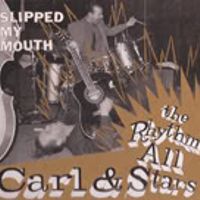 Carl & the Rhythm Allstars - Slipped My Mouth