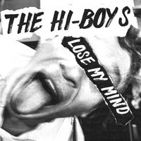 Lose My Mind: The Hi-Boys - Lose My Mind