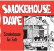 Smokehouse Dave "Smokehouse for Sale"