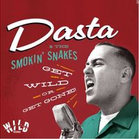 Get Wild or Get Gone! by Dasta & the Smokin' Snakes
