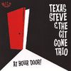Texas Steve & the Git Gone Trio "At Your Door!"