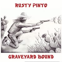 Graveyard bound : Rusty Pinto