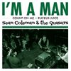I'm a man: Sean Coleman & The Quasars