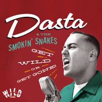 Get Wild or Get Gone: Dasta & the Smokin' Snakes