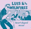 Luis & the Wildfires "Heart Shaped Noose"