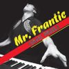 Israel Proulx "Mr. Frantic"