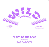 Pat Capocci 45" (2013) - Slave to the Beat