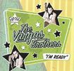 The Vargas Brothers "I'm Ready"