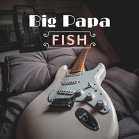 Big Papa Fish: Band