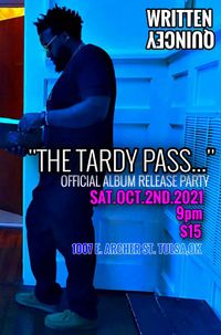 "The Tardy Pass..." Official Album Release Party