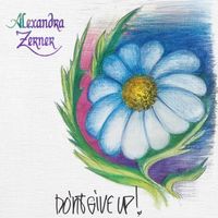 Do'nt Give Up! by Alexandra Zerner