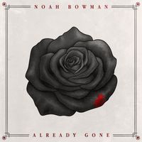 Already Gone by Noah Bowman Band