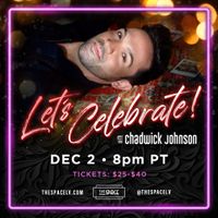 Let's Celebrate! Chadwick Johnson's Birthday/ Christmas Show