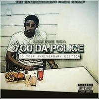 You Da Police - 10th Anniversary Edition  by Lex the Don