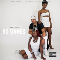 No Games by Lex the Don