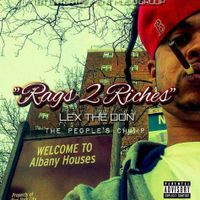 Rags 2 Riches by Lex the Don