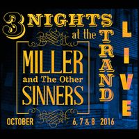 3 Nights At The Strand - Live by Miller and The Other Sinners